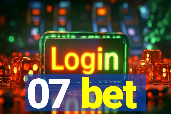 07 bet